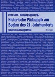 Cover of: Historische Pädagogik am Beginn des 21. Jahrhunderts: Bilanzen und Perspektiven : Christa Berg zum 60. Geburtstag