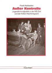 Cover of: Ausser Kontrolle: Jugendkriminalität in der NS-Zeit und der frühen Nachkriegszeit