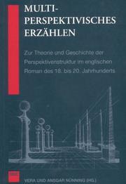 Cover of: Multiperspektivisches Erzählen: zur Theorie und Geschichte der Perspektivenstruktur im englischen Roman des 18. bis 20. Jahrhunderts