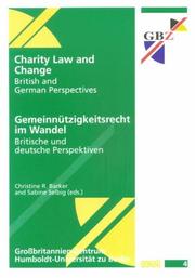 Cover of: Charity law and change: British and German perspectives = Gemeinnützigkeitsrecht im Wandel : britische und deutsche Perspektiven
