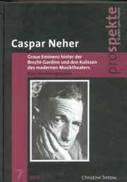 Cover of: Caspar Neher, graue Eminenz hinter der Brecht-Gardine und den Kulissen des modernen Musiktheaters by Christine Tretow