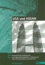 Cover of: USA und ASEAN: amerikanische Aussenpolitik und regionale Kooperation in Südostasien vom Vietnamkrieg bis zur Asienkrise