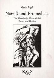 Cover of: Narziss und Prometheus: die Theorie der Phantasie bei Freud und Gehlen