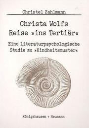 Cover of: Christa Wolfs Reise "ins Tertiär": eine literaturpsychologische Studie zu "Kindheitsmuster"