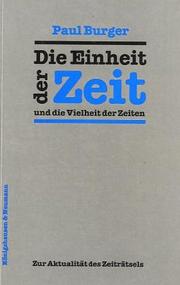 Cover of: Die Einheit der Zeit und die Vielheit der Zeiten by Paul Burger