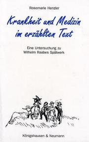 Cover of: Krankheit und Medizin im erzählten Text: eine Untersuchung zu Wilhelm Raabes Spätwerk