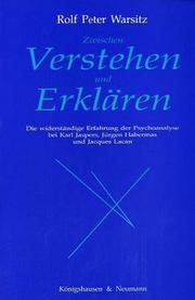 Cover of: Zwischen Verstehen und Erklären: die widerständige Erfahrung der Psychoanalyse bei Karl Jaspers, Jürgen Habermas, und Jacques Lacan