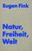 Cover of: Natur, Freiheit, Welt
