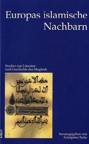 Cover of: Europas islamische Nachbarn: Studien zur Literatur und Geschichte des Maghreb