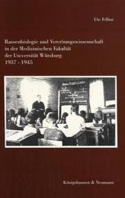 Cover of: Rassenbiologie und Vererbungswissenschaft in der Medizinischen Fakultät der Universität Würzburg, 1937-1945