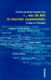 Cover of: "--was die Welt im Innersten zusammenhält": 34 Wege zur Philosophie