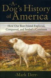 Cover of: A Dog's History of America: How Our Best Friend Explored, Conquered, and Settled a Continent