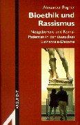 Cover of: Bioethik und Rassismus: Neugeborene und Koma-Patienten in der deutschen Euthanasie-Debatte