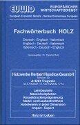Cover of: Fachwörterbuch Holz by Herausgeber, Casimir Katz ; erarbeitet von der Fachredaktion des EUWID, Europäischer Wirtschaftsdienst, Gernsbach.
