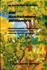 Cover of: Die Buchstaben-Millionaire: Begegnungen, Gespräche und Erfahrungen mit vierzig Schriftstellern