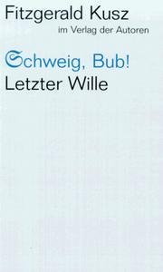 Cover of: Schweig, Bub! ; Letzter Wille