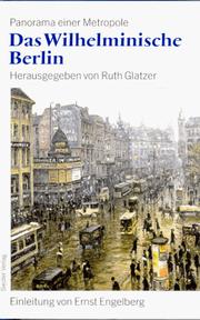 Cover of: Das Wilhelminische Berlin by Ruth Glatzer