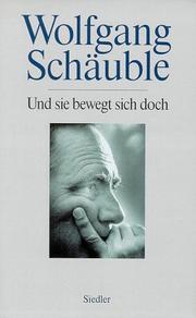 Cover of: Und sie bewegt sich doch by Wolfgang Schäuble