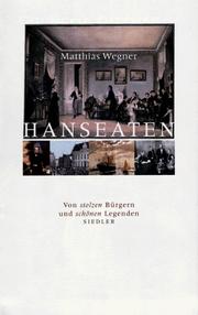 Cover of: Hanseaten: von stolzen Bürgern und schönen Legenden