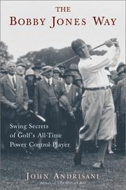 Cover of: The Bobby Jones Way: Swing Secrets of Golf's All-Time Power-Control Player