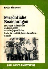 Cover of: Persönliche Beziehungen: persönliche Beziehungen zwischen männlichen und weiblichen Arbeiterjugendlichen : Liebe, Sexualität, Freundschaften, Cliquen