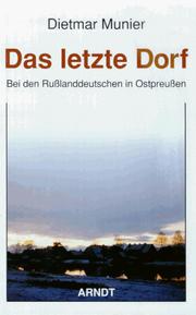 Cover of: Das letzte Dorf: bei den Russlanddeutschen in Ostpreussen