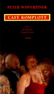 Cover of: Café Komplott: eine glückliche Begebenheit