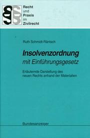 Cover of: Insolvenzordnung mit Einführungsgesetz: Erläuternde Darstellung des neuen Rechts anhand der Materialien : Einführung, Texte (InsO, EGInsO), Umfangreiche Erläuterungen, Materialien, Paragraphensynopsen, Ausführliches Stichwortverzeichnis