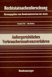 Cover of: Aussergerichtliches Verbraucherinsolvenzverfahren: Anforderungs- und Ausstattungsprofil der Schuldnerberatungsstellen, Ausgestaltung des aussergerichtlichen Vergleichs