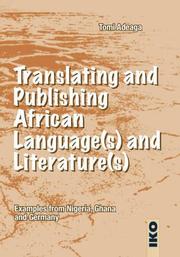 Cover of: Translating and Publishing African Language(s) and Literature(s): Examples from Nigeria, Ghana, and Germany