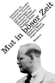 Cover of: Mut in böser Zeit by herausgegeben von Wolfgang Huber ; Eberhard Bethge ... [et al.].