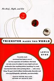 Cover of: Trickster Makes This World by Lewis Hyde, Lewis Hyde