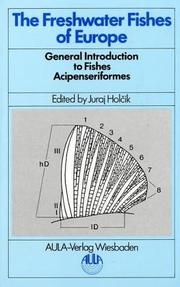 Cover of: The Freshwater Fishes of Europe: General Introduction to Fishes; 464p.: Acipenseriformes (Freshwater Fishes of Europe)