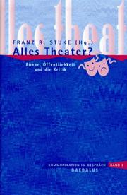 Cover of: Alles Theater?: Bühne, Öffentlichkeit und die Kritik