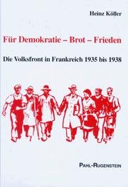 Cover of: Für Demokratie, Brot, Frieden: die Volksfront in Frankreich, 1935 bis 1938