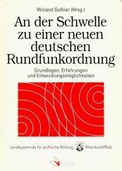 Cover of: An der Schwelle zu einer neuen deutschen Rundfunkordnung: Grundlagen, Erfahrungen und Entwicklungsmöglichkeiten