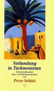 Cover of: Notlandung in Turkmenistan: dreiviertelhundert Kurz- und Kleingeschichten