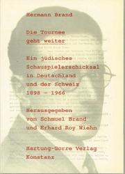 Cover of: Die Tournee geht weiter: ein jüdisches Schauspielerschicksal in Deutschland und der Schweiz, 1898-1966