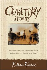 Cover of: Cemetery Stories: Haunted Graveyards, Embalming Secrets, and the Life of a Corpse After Death