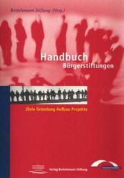 Cover of: Handbuch Bürgerstiftungen: Ziele, Gründung, Aufbau, Projekte