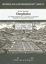 Cover of: Omphalos: Zum Mittelpunktsgedanken in Architektur und Stadtebau dargestellt an ausgewahlten Beispielen (Beitrage zur Kunstwissenschaft)