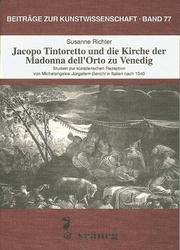 Cover of: Jacopo Tintoretto und die Kirche der Madonna dell'Orto zu Venedig by Susanne Richter, Susanne Richter