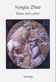 Cover of: Yongbo Zhao: Bilder Zum Leben