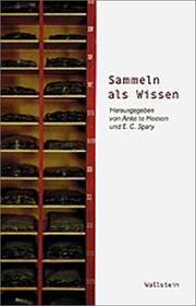 Cover of: Sammeln als Wissen: das Sammeln und seine wissenschaftsgeschichtliche Bedeutung