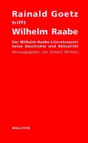 Rainald Goetz Trifft Wilhelm Raabe: Der Wilhelm Raabe-Literaturpreis Seine Geschichte Und Aktualitat by Hubert Winkels