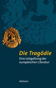 Cover of: Die Tragödie: eine Leitgattung der europäischen Literatur