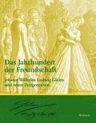 Cover of: Das Jahrhundert der Freundschaft: Johann Wilhelm Ludwig Gleim und seine Zeitgenossen