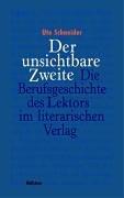 Cover of: Der unsichtbare Zweite: die Berufsgeschichte des Lektors im literarischen Verlag
