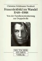 Cover of: Frauenleitbild im Wandel, 1948-1988 by Christine Feldmann-Neubert