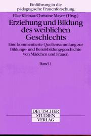Cover of: Erziehung und Bildung des weiblichen Geschlechts: eine kommentierte Quellensammlung zur Bildungs- und Berufsbildungsgeschichte von Mädchen und Frauen